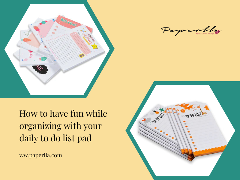 How To Have Fun While Organizing With Your Daily To Do List Pad