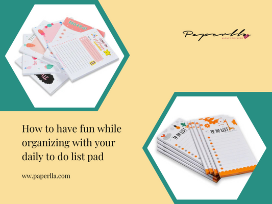 How To Have Fun While Organizing With Your Daily To Do List Pad
