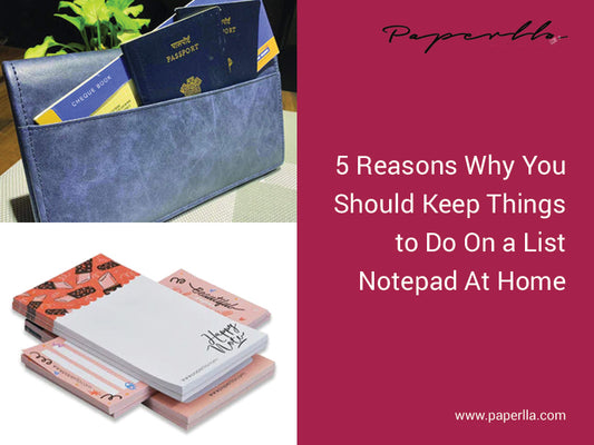 5 Reasons Why You Should Keep Things to Do On a List Notepad At Home