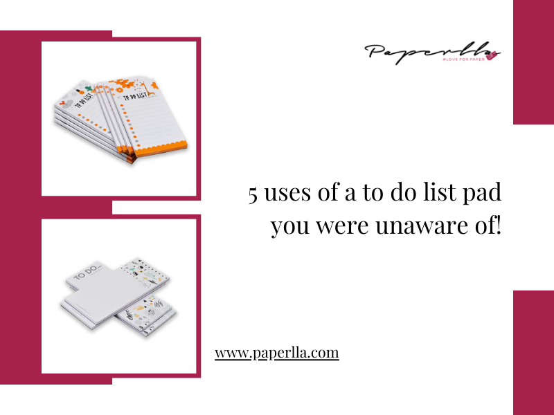 5 Uses of a To Do List Pad You Were Unaware of!