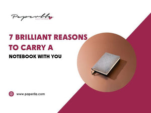 7 Brilliant Reasons to Carry a Notebook with You