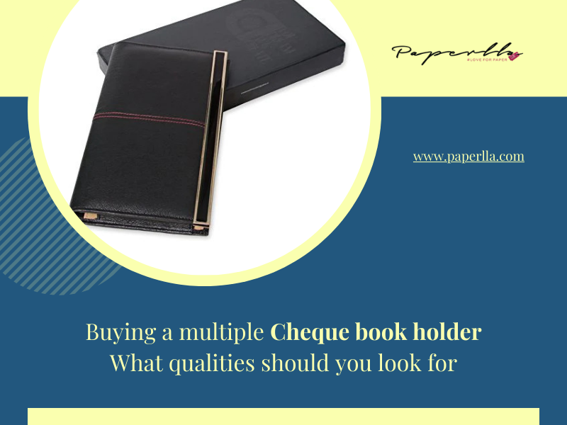 Buying a Multiple Cheque Book Holder? What Qualities Should You Look For