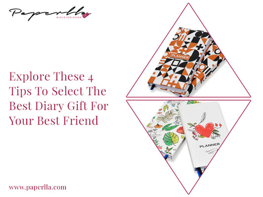 Explore These 4 Tips To Select The Best Diary Gift For Your Best Friend