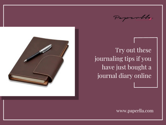 Try Out These Journaling Tips if you Have Just Bought a Journal Diary Online