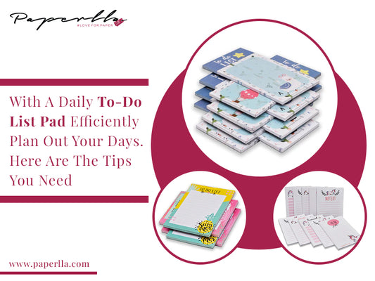 With A Daily To-Do List Pad Efficiently Plan Out Your Days. Here Are The Tips You Need